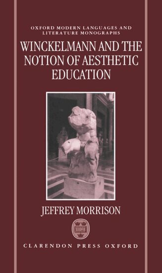 Jeffrey Morrison - Winckelmann and the Notion of Aesthetic Education, Inbunden