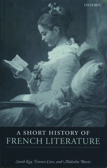 Sarah Kay, Terence Cave, Malcolm Bowie - A Short History of French Literature, Inbunden