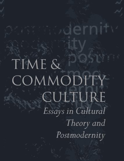 John Frow, Australia) Frow, John (Professor of English, Professor of English, University of Queensland - Time and Commodity Culture, Inbunden