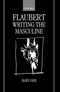 bokomslag Flaubert: Writing the Masculine