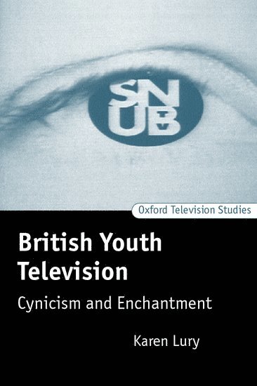 Karen Lury, University of Glasgow) Lury, Karen (, Lecturer in Theatre, Film and Television Studies - British Youth Television, Inbunden