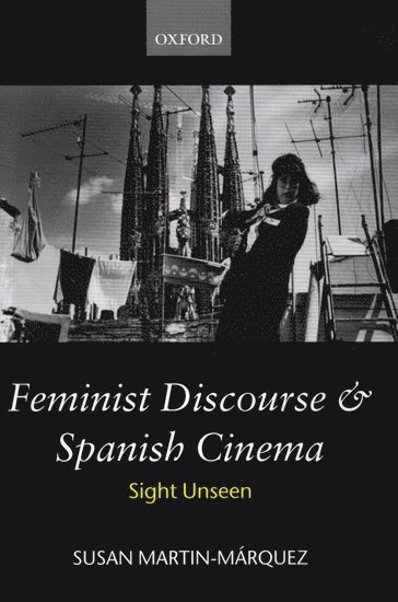 bokomslag Feminist Discourse and Spanish Cinema