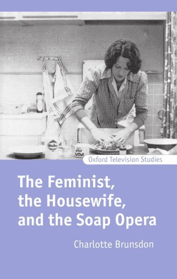 The Feminist, the Housewife, and the Soap Opera 1