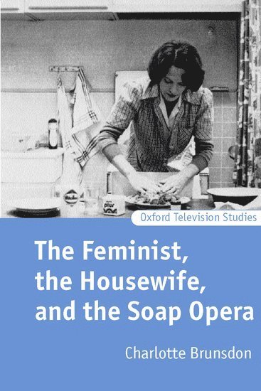 bokomslag The Feminist, the Housewife, and the Soap Opera