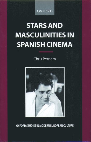 Stars and Masculinities in Spanish Cinema 1