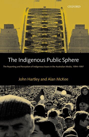 John Hartley, Alan McKee - The Indigenous Public Sphere, Inbunden