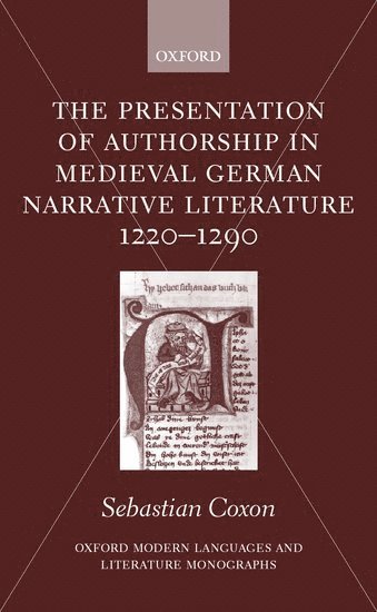 The Presentation of Authorship in Medieval German Literature 1220-1290