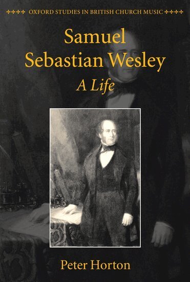 Peter Horton - Samuel Sebastian Wesley: A Life, Inbunden