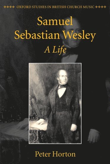 bokomslag Samuel Sebastian Wesley: A Life
