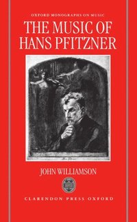 bokomslag The Music of Hans Pfitzner