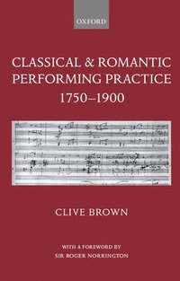 bokomslag Classical and Romantic Performing Practice 1750-1900