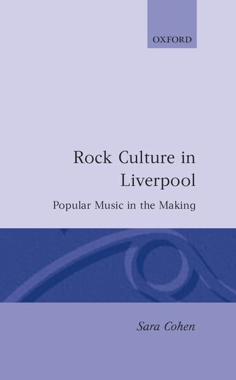 Sara Cohen - Rock Culture in Liverpool, Inbunden