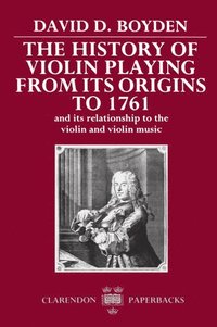 bokomslag The History of Violin Playing from its Origins to 1761