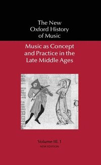 bokomslag Music as Concept and Practice in the Late Middle Ages