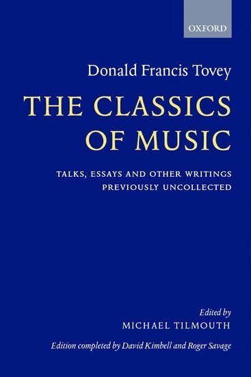 Donald Tovey, Michael Tilmouth, David Kimbell, Roger Savage - The Classics of Music, Inbunden