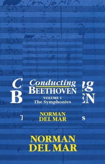 Conducting Beethoven: Volume 1: The Symphonies 1
