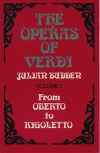 bokomslag The Operas of Verdi: Volume 1: From Oberto to Rigoletto