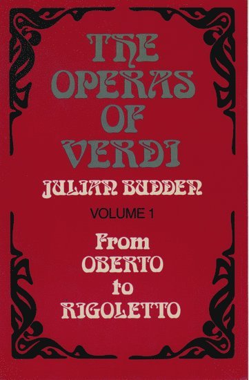 bokomslag The Operas of Verdi: Volume 1: From Oberto to Rigoletto