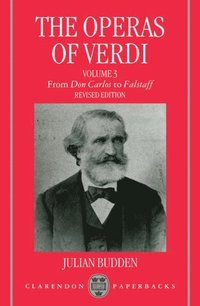 bokomslag The Operas of Verdi: Volume 3: From Don Carlos to Falstaff