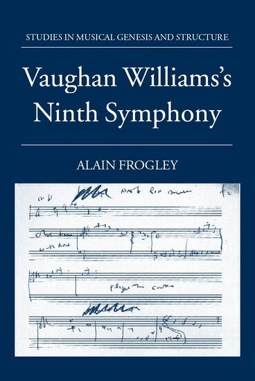 Alain Frogley - Vaughan Williams's Ninth Symphony, Inbunden