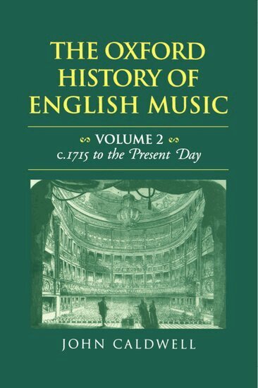 John Caldwell - The Oxford History of English Music: Volume 2: c.1715 to the Present Day, Inbunden
