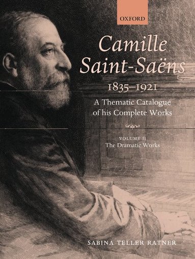 Sabina Teller Ratner - Camille Saint-Saëns 1835-1921, Inbunden