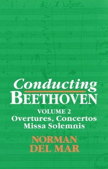 bokomslag Conducting Beethoven: Volume 2: Overtures, Concertos, Missa Solemnis