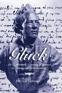 bokomslag Gluck: An Eighteenth-Century Portrait in Letters and Documents