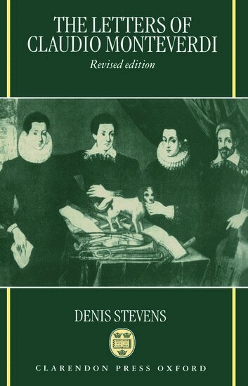 Claudio Monteverdi, Denis Stevens - The Letters of Claudio Monteverdi, Inbunden
