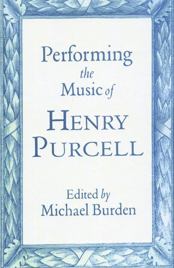 Performing the Music of Henry Purcell 1