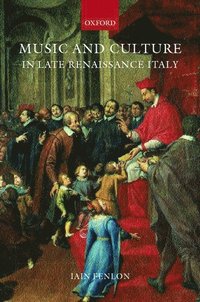 bokomslag Music and Culture in Late Renaissance Italy