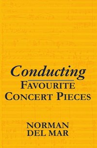bokomslag Conducting Favourite Concert Pieces