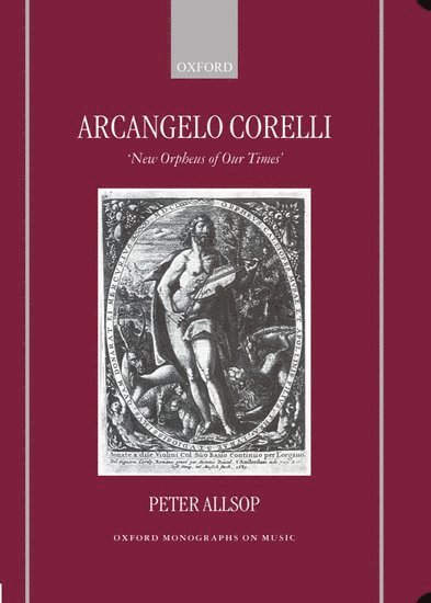 Peter Allsop, University of Exeter) Allsop, Peter (Lecturer, Lecturer - Arcangelo Corelli, Inbunden