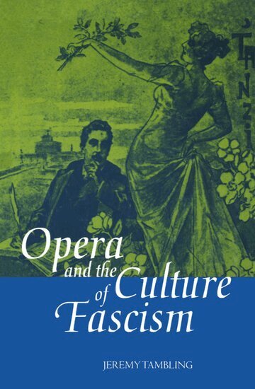 Jeremy Tambling - Opera and the Culture of Fascism, Inbunden