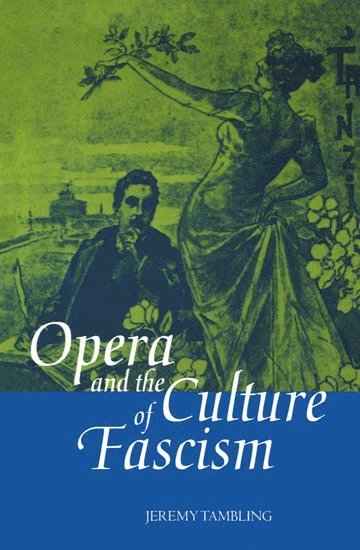 Opera and the Culture of Fascism 1