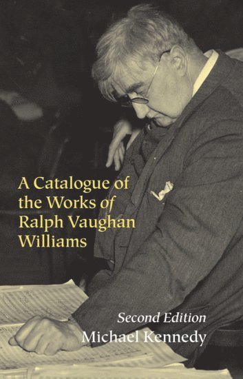 A Catalogue of the Works of Ralph Vaughan Williams 1