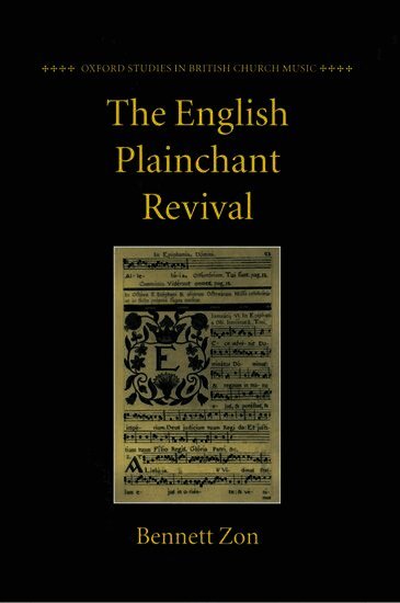Bennett Zon - The English Plainchant Revival, Inbunden