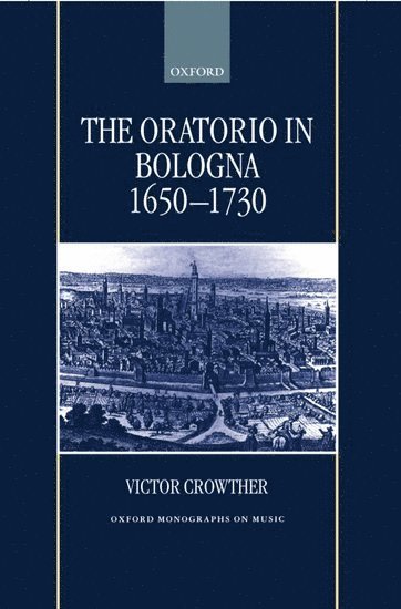 bokomslag The Oratorio in Bologna 1650-1730