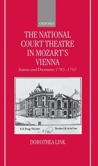 Dorothea Link - The National Court Theatre in Mozart's Vienna, Inbunden