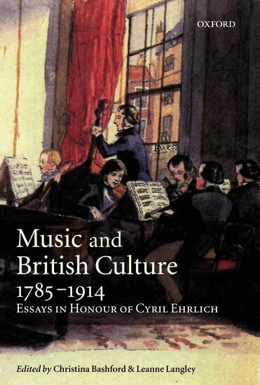Christina Bashford, Leanne Langley - Music and British Culture, 1785-1914, Inbunden