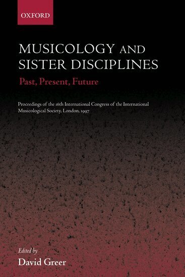International Musicological Society, David Greer - Musicology and Sister Disciplines, Inbunden