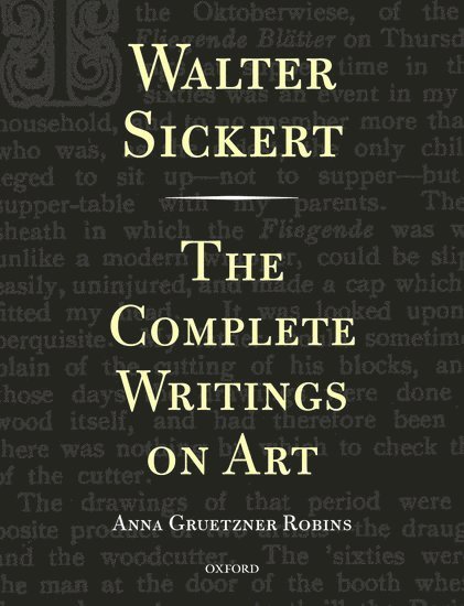 Walter Sickert: The Complete Writings on Art