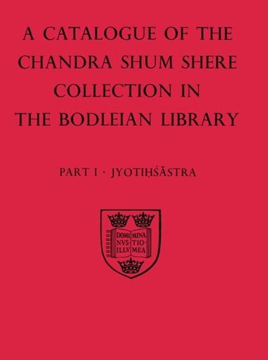 David Pingree - A Descriptive Catalogue of the Sanskrit and other Indian Manuscripts of the Chandra Shum Shere Collection in the Bodleian Library: Part I: Jyotihsastra, Häftad