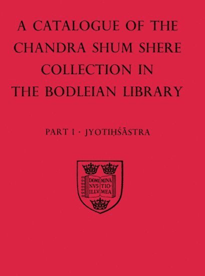 David Pingree - A Descriptive Catalogue of the Sanskrit and other Indian Manuscripts of the Chandra Shum Shere Collection in the Bodleian Library: Part I: Jyotihsastra, Häftad