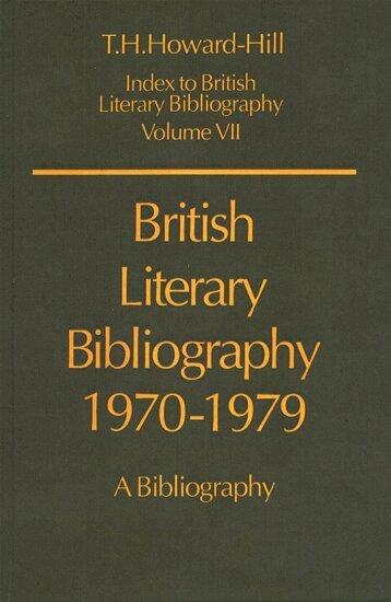 T. H. Howard-Hill - British Literary Bibliography 1970-1979, Inbunden