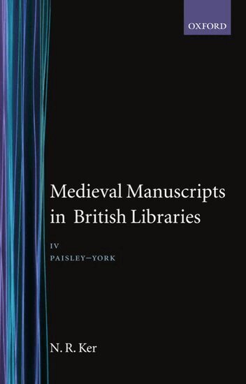 N. R. Ker - Medieval Manuscripts in British Libraries: Volume IV: Paisley-York, Inbunden