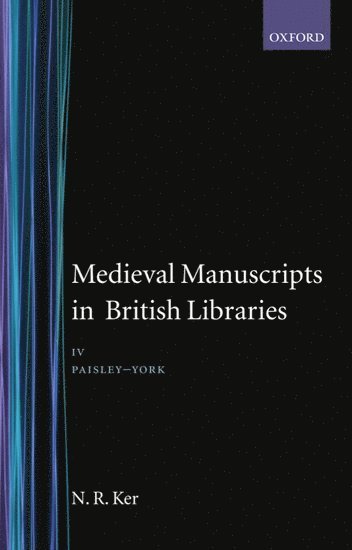 N. R. Ker - Medieval Manuscripts in British Libraries: Volume IV: Paisley-York, Inbunden