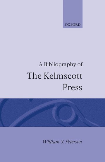 William S. Peterson - A Bibliography of the Kelmscott Press, Inbunden