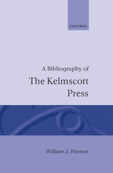 A Bibliography of the Kelmscott Press 1