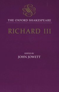 bokomslag The Oxford Shakespeare: The Tragedy of King Richard III